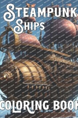 Cover of Steampunk Ship Coloring Book For Adults