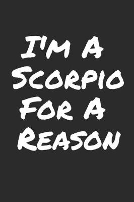 Cover of I'm A Scorpio For A Reason