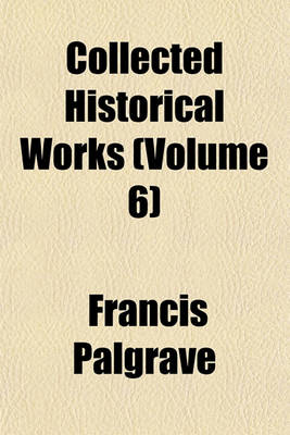 Book cover for Collected Historical Works (Volume 6)