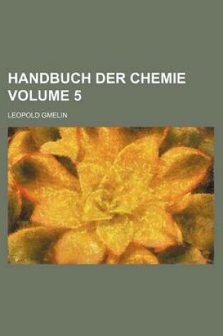 Cover of Handbuch Der Chemie Volume 5