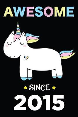 Book cover for Awesome Since 2015 Unicorn