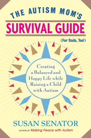 Cover of The Autism Mom's Survival Guide (for Dads, too!)