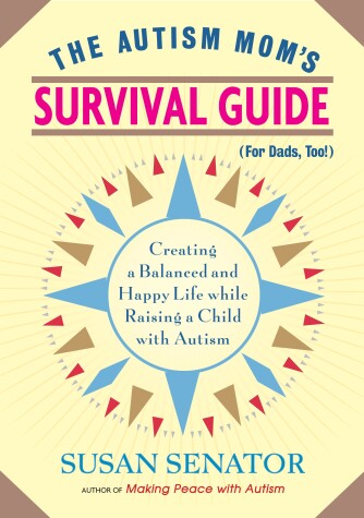 Book cover for The Autism Mom's Survival Guide (for Dads, too!)