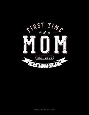 Book cover for First Time Mom Est. 2020 #Prayforme