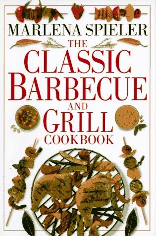 Cover of The Classic Barbeque & Grill Cookbook
