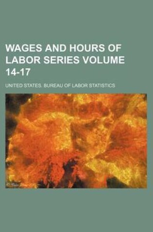 Cover of Wages and Hours of Labor Series Volume 14-17