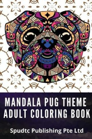 Cover of Mandala Pug Theme Adult Coloring Book