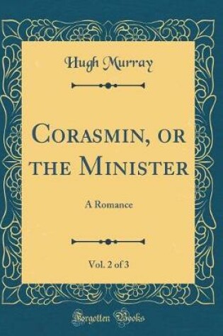 Cover of Corasmin, or the Minister, Vol. 2 of 3