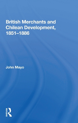 Book cover for British Merchants and Chilean Development, 1851-1886