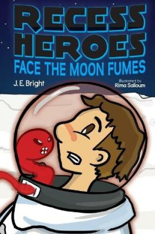 Cover of Recess Heroes Face the Moon Fumes