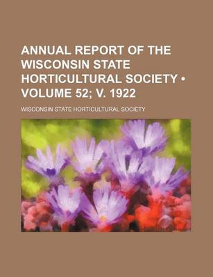 Book cover for Annual Report of the Wisconsin State Horticultural Society (Volume 52; V. 1922)