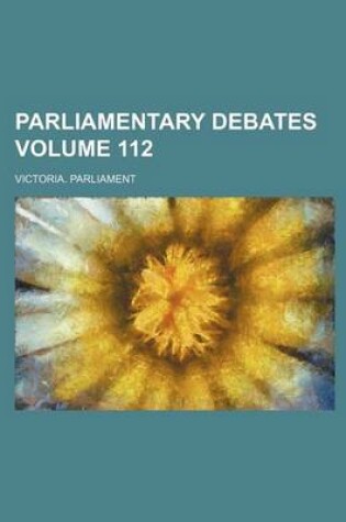 Cover of Parliamentary Debates Volume 112