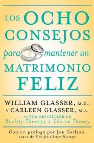 Cover of Los Ocho Consejos Para Mantener Un Matrimonio Feliz