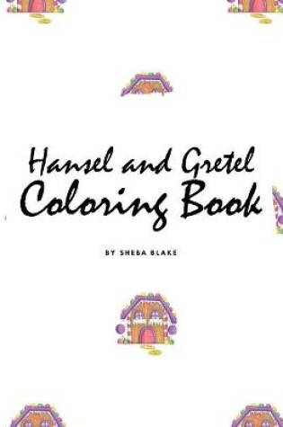 Cover of Hansel and Gretel Coloring Book for Children (8.5x8.5 Coloring Book / Activity Book)