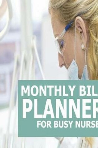 Cover of Monthly Bill Planner For Nurses