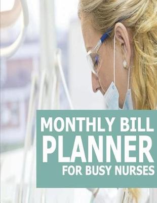 Book cover for Monthly Bill Planner For Nurses