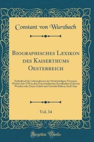 Cover of Biographisches Lexikon Des Kaiserthums Oesterreich, Vol. 34