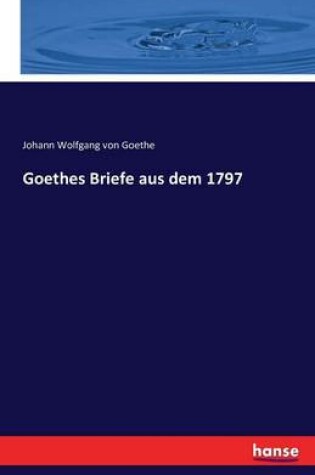 Cover of Goethes Briefe aus dem 1797