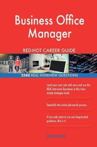 Cover of Business Office Manager RED-HOT Career Guide; 2588 REAL Interview Questions