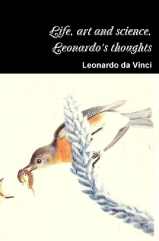 Cover of Life, art and science, the thoughts of Leonardo