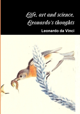 Book cover for Life, art and science, the thoughts of Leonardo