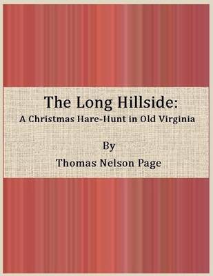 Book cover for The Long Hillside: A Christmas Hare-Hunt in Old Virginia