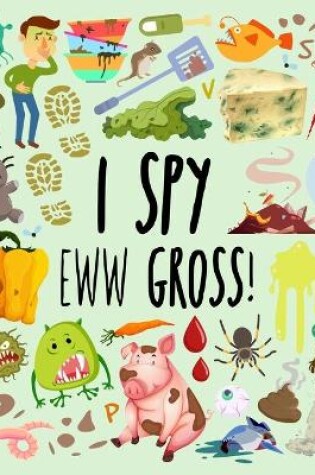 Cover of I Spy - Eww Gross!