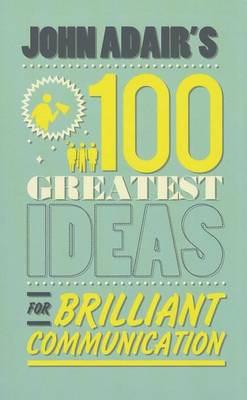 Book cover for John Adair's 100 Greatest Ideas for Brilliant Communication