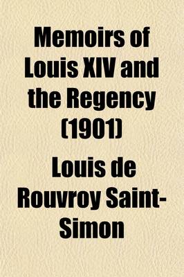 Book cover for Memoirs of Louis XIV and the Regency (Volume 3)