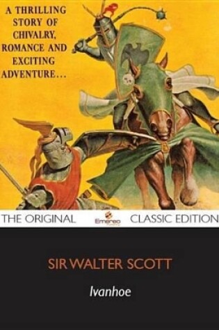 Cover of Ivanhoe - The Original Classic Edition