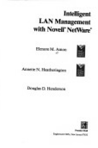 Cover of Intelligent Local Area Network Management with Novell Netware