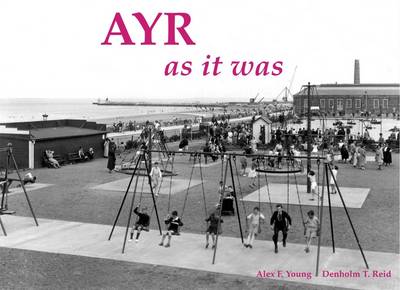 Book cover for Ayr as it Was - and as it is Now