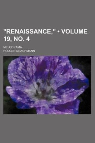 Cover of "Renaissance," (Volume 19, No. 4); Melodrama