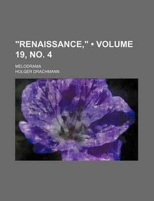 Book cover for "Renaissance," (Volume 19, No. 4); Melodrama