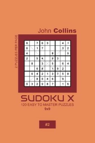 Cover of Sudoku X - 120 Easy To Master Puzzles 9x9 - 2