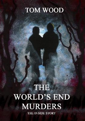 Book cover for The World's End Murders The Inside Story