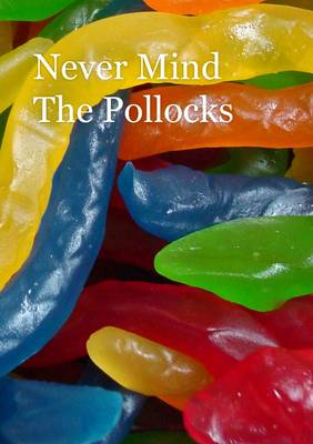 Book cover for Never Mind The Pollocks