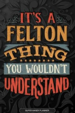 Cover of It's A Felton Thing You Wouldn't Understand