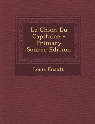 Book cover for Le Chien Du Capitaine - Primary Source Edition