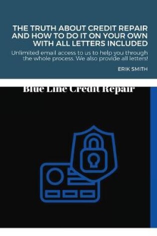 Cover of The truth about credit repair and how to do it on your own with all letters included