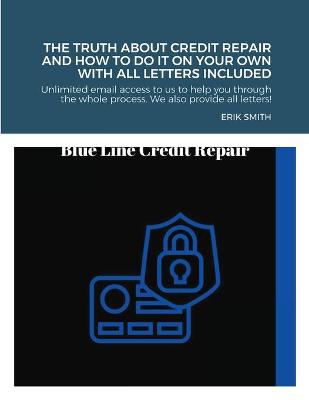 Book cover for The truth about credit repair and how to do it on your own with all letters included