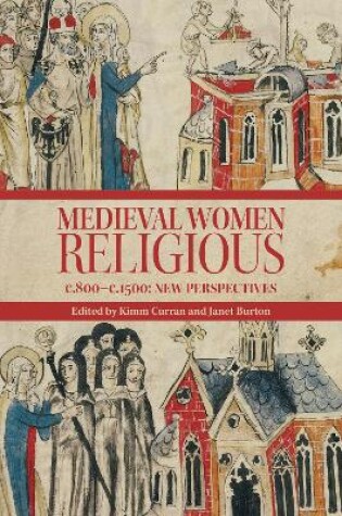 Cover of Medieval Women Religious, c.800–c.1500 – New Perspectives