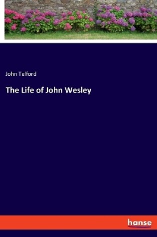 Cover of The Life of John Wesley