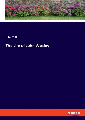 Book cover for The Life of John Wesley