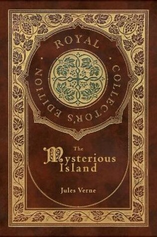 Cover of The Mysterious Island (Royal Collector's Edition) (Case Laminate Hardcover with Jacket)