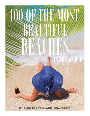 Book cover for 100 of the Most Beautiful Beaches In the World