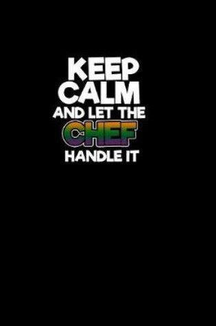 Cover of Keep calm and let the chef handle it