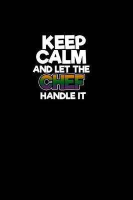 Book cover for Keep calm and let the chef handle it