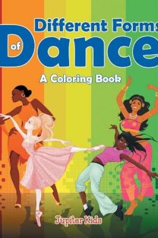 Cover of Different Forms of Dance (A Coloring Book)