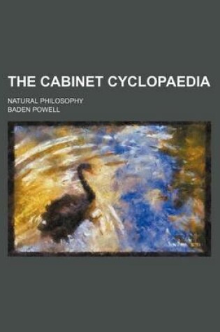 Cover of The Cabinet Cyclopaedia; Natural Philosophy